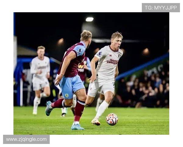 伯恩利对曼联足彩分析及投注建议助你赢得胜利